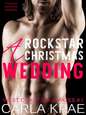 cover image of A Rockstar Christmas Wedding--A Holiday Rockstar Romance (West Coast Soulmates #2)